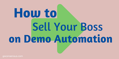 How to Sell Your Boss on Demo Automation