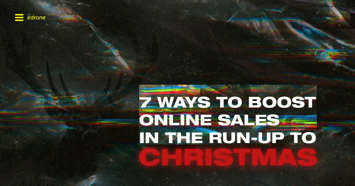 7 ways to boost online sales in the run-up to Christmas