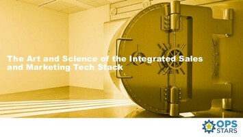 "The Art and Science of the Integrated Sales and Marketing Tech Stack "