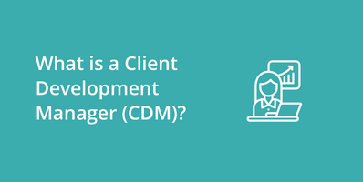 Client Development Manager (CDM)