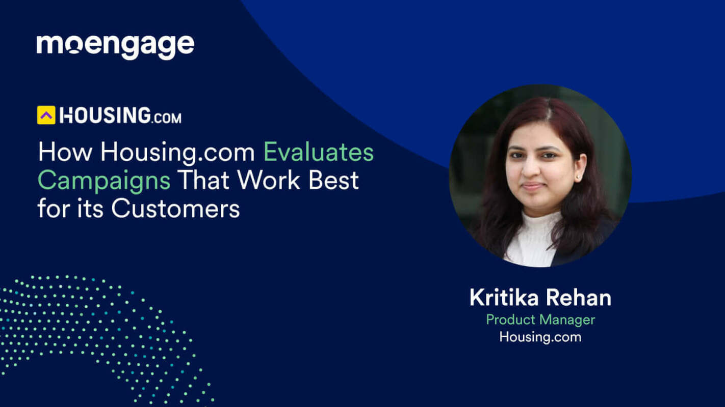 How Housing.com Evaluates Campaigns That Work Best for its Customers