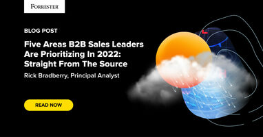 Five Areas B2B Sales Leaders Are Prioritizing In 2022: Straight From The Source