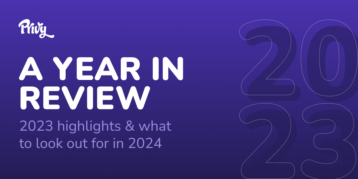 The 2023 Highlight Reel: Major Wins For Shopify Stores Using Privy (And What To Expect In 2024)