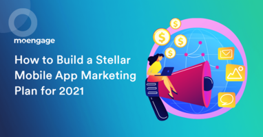 How to Build a Stellar Mobile App Marketing Plan for 2021 [with Downloadable Template]