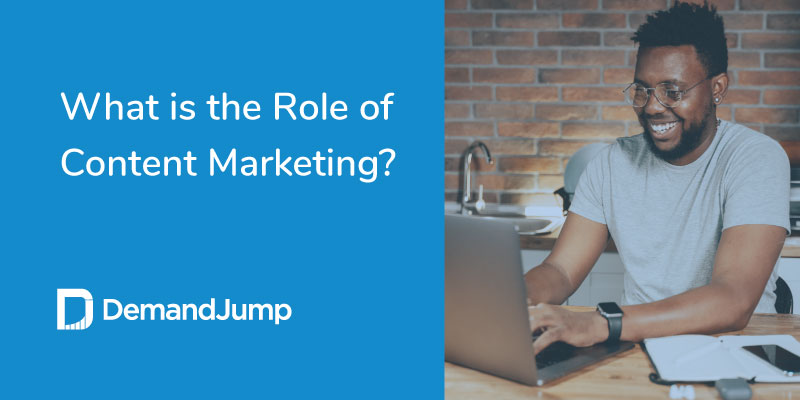 What is the Role of Content Marketing?