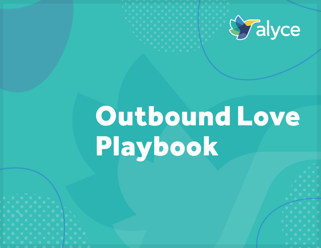 Alyce's Outbound Love Playbook