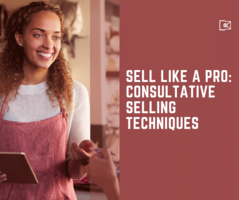 Sell like a Pro: Consultative Selling Techniques to x5 Effectiveness of Your Dream Team