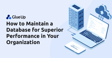 How to Maintain a Database for Superior Performance in Your Organization