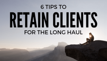 Customer Retention for Agencies: 6 Tips on Keeping Clients for the Long Haul