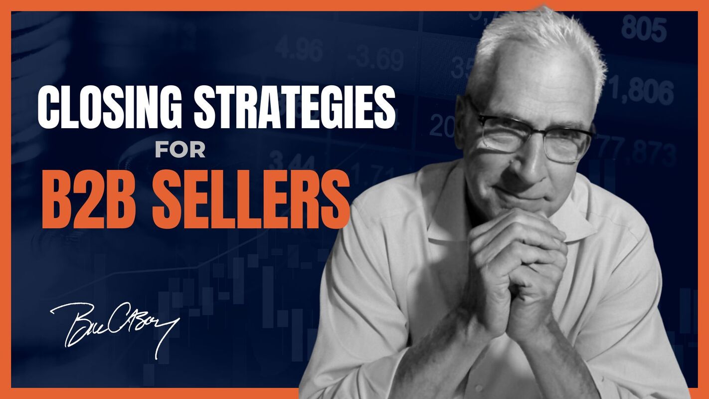 3 Simple Closing Strategies for B2B Sellers
