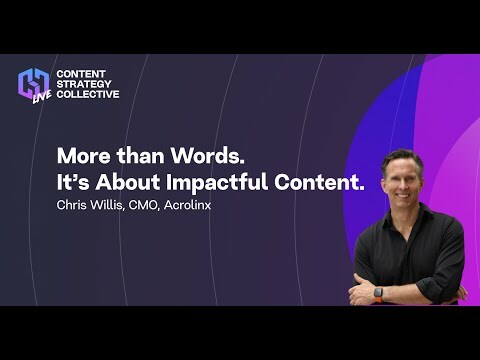 Chris Willis - More Than Words: It's About Impactful Content at CSC Live 2022