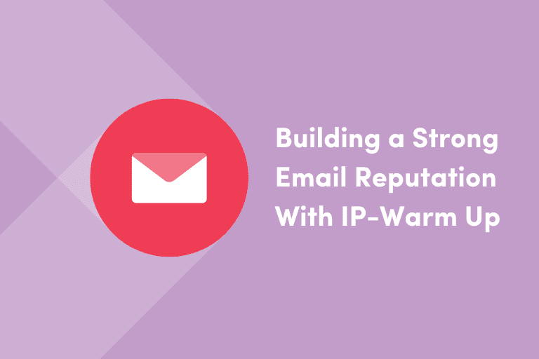 Building a Strong Email Reputation With IP Warm-Up