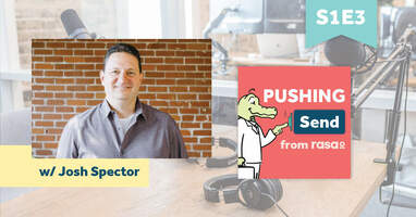 Pushing Send – Episode 3 with Josh Spector