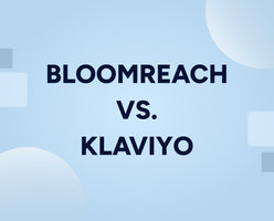 Bloomreach vs Klaviyo: What each platform can do & an alternative