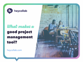 What makes a good project management tool? › Heycollab