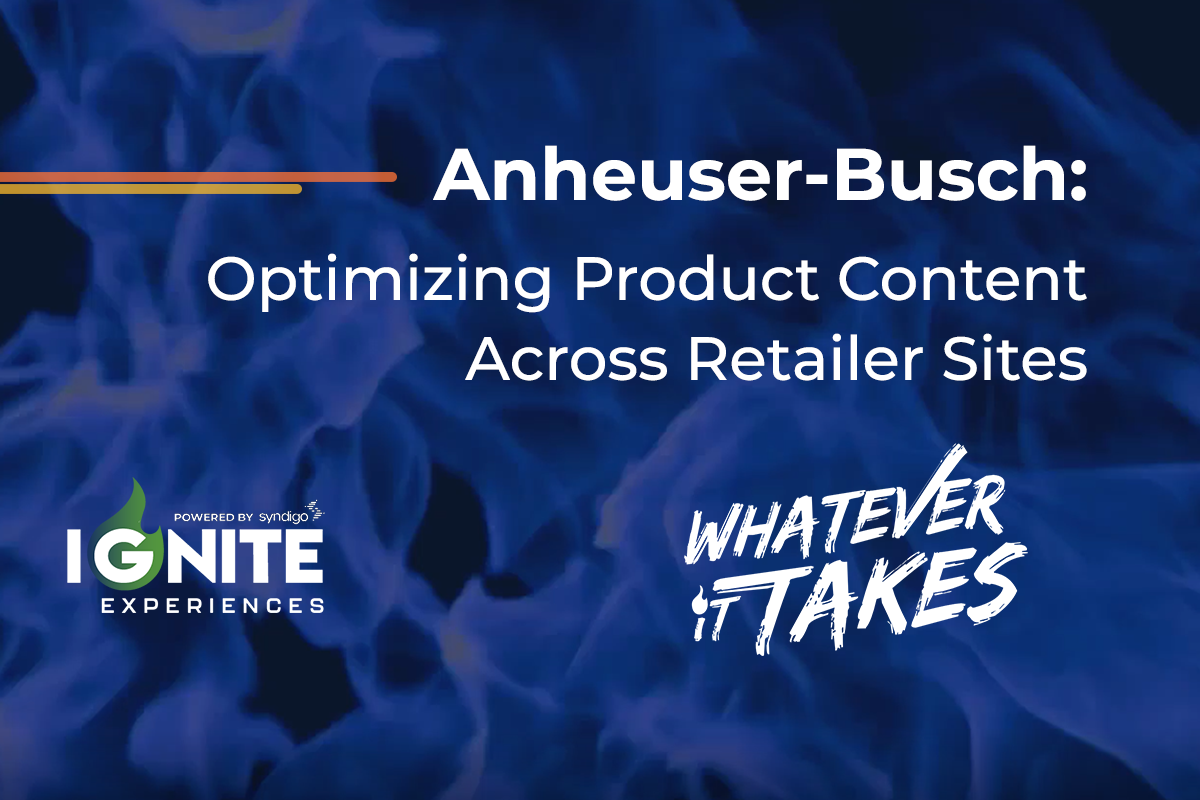 Ignite Fireside Chat with Anheuser-Busch: Optimizing Product Content Across Retailer Sites
