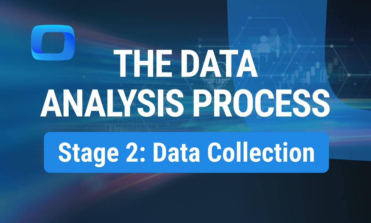 Data Collection: Stage #2 of the Data Analysis Process