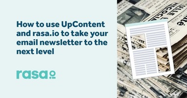 How to use UpContent and rasa.io to take your email newsletter to the next level