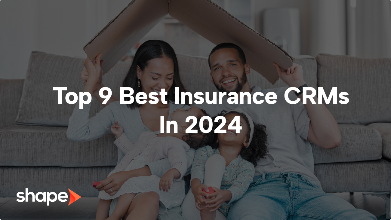 Top 9 Best Insurance CRMs In 2024