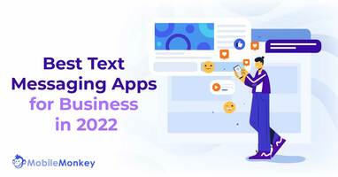 22 Best Text Messaging Apps for Business SMS Marketing in 2022