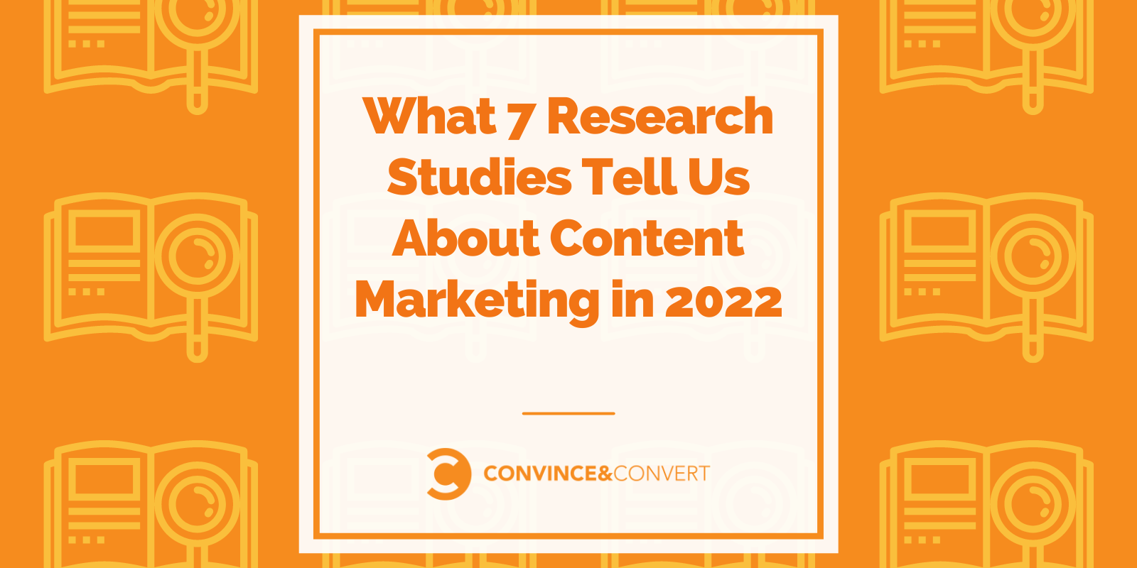 What 7 Research Studies Tell Us About Content Marketing in 2022