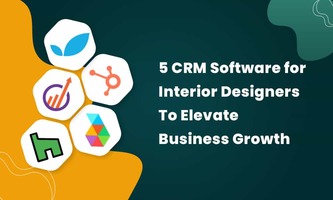 5 CRM SOFTWARE FOR INTERIOR DESIGNERS TO ELEVATE BUSINESS GROWTH