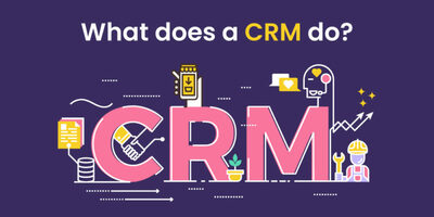 What does a CRM do? All You Need to Know
