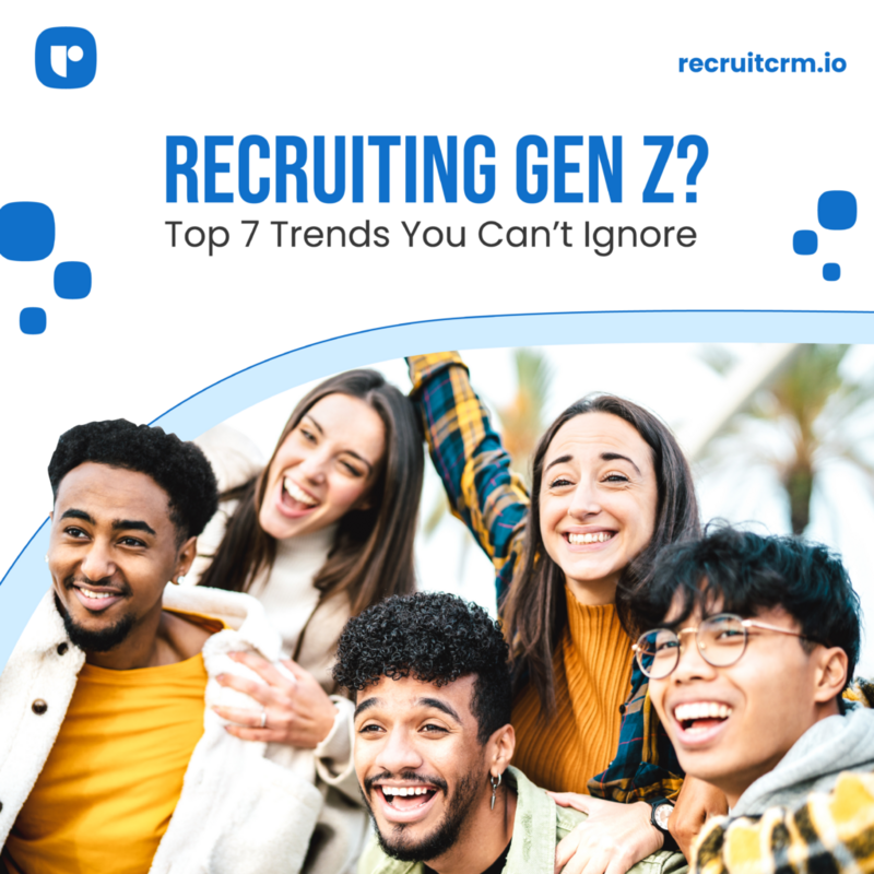 Recruiting Gen Z? Top 7 trends you can't ignore