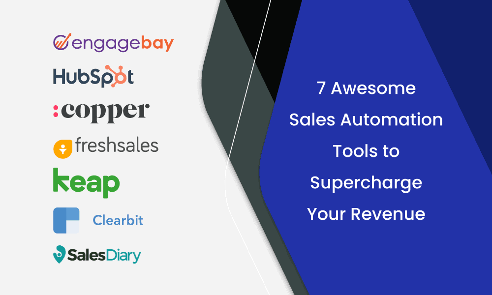 7 Awesome Sales Automation Tools to Supercharge Your Revenue