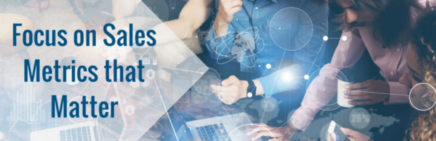 How to Identify and Measure the Sales Metrics That Matter