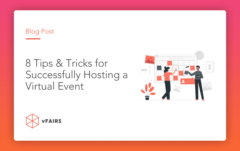 8 Tips & Tricks for Successfully Hosting a Virtual Event
