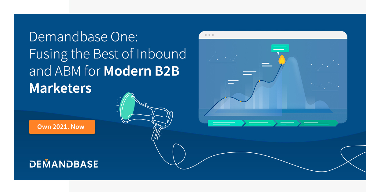 Demandbase One: Fusing the Best of Inbound and ABM for Modern B2B Marketers | Account-Based Marketing – Demandbase