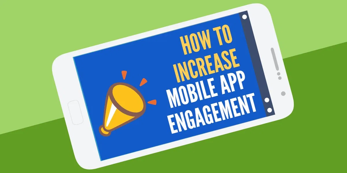 How to Increase Mobile App Engagement - Smartlook Blog