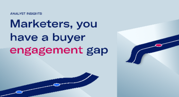 Analyst Insights: Marketers, you have a buyer engagement gap