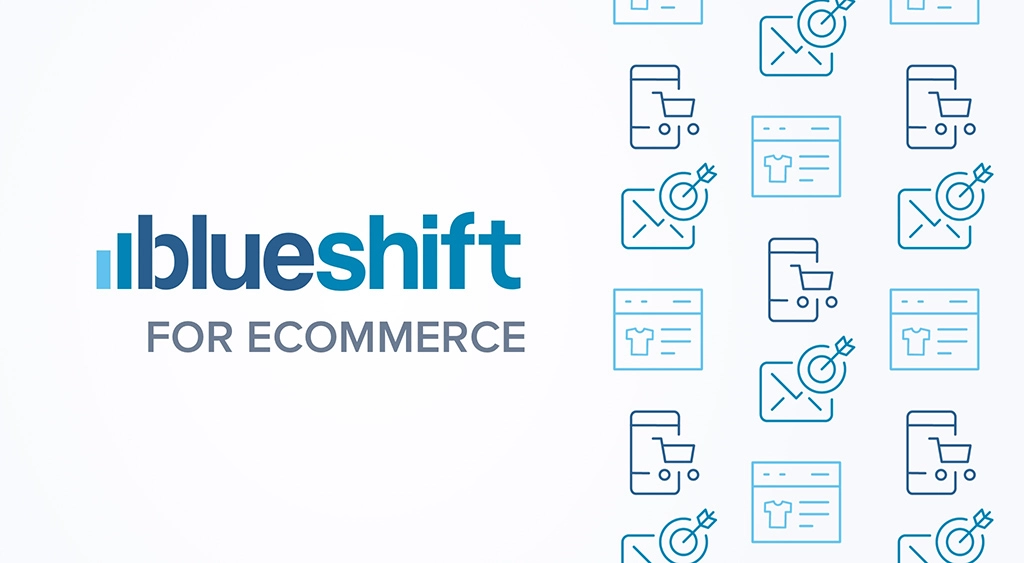 Leveraging Blueshift for Exceptional Ecommerce Growth