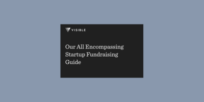 All Encompassing Startup Fundraising Guide