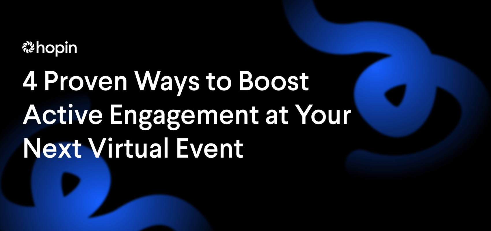 4 Proven Ways to Boost Active Engagement at Your Next Virtual Event