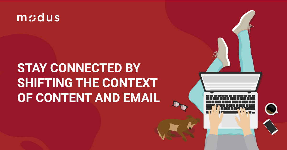 Stay Connected by Shifting the Context of Content and Email