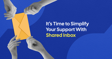 The Only Shared Inbox That You'll Need for Your Customer Support