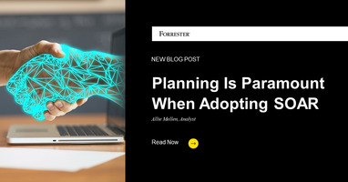 Planning Is Paramount When Adopting SOAR