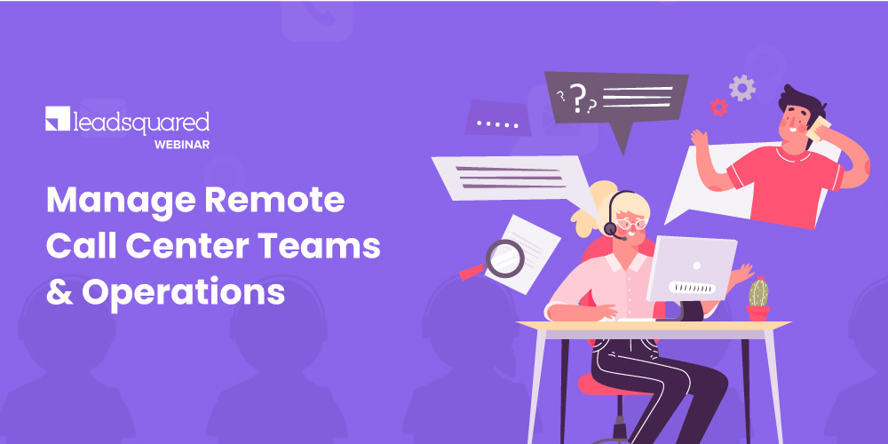 [Webinar] Manage Remote Call Center Teams And Operations