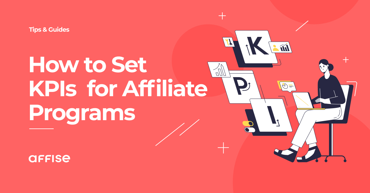 How to Set KPIs to Track the Success of Your Affiliate Program