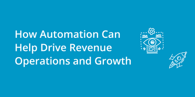 How Automation Can Help Drive Revenue Operations and Growth