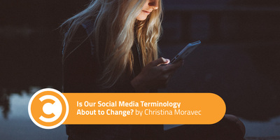 Is Our Social Media Terminology About to Change?