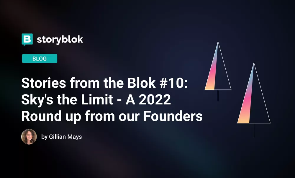 Stories from the Blok #10: Sky's the Limit - A 2022 Round up from our Founders