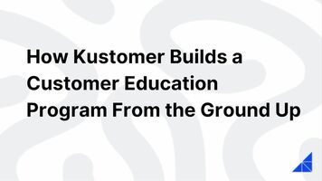 How to Build a Customer Education Program From Scratch | WorkRamp