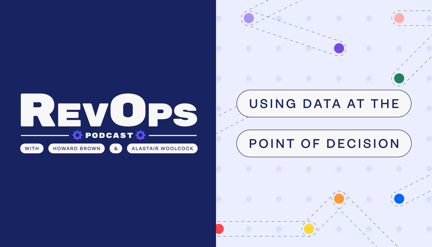 Giving Reps an Unfair Advantage Using Data at the Point of Decision [Ep. 45] - Revenue.io
