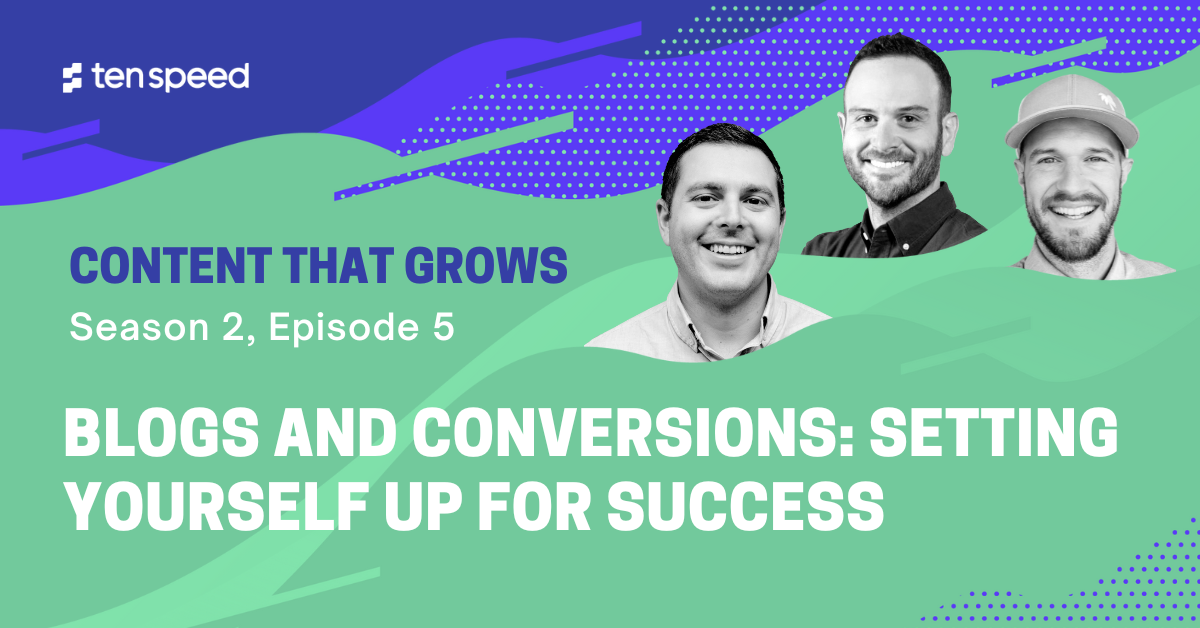 Blogs and Conversions: Setting Yourself up for Success  | Content That Grows