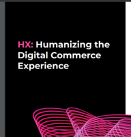 HX: Humanizing the Digital Commerce Experience
