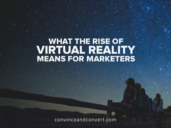 What the Rise of Virtual Reality Means for Marketers